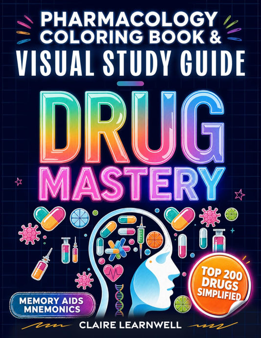 Drug Mastery - Pharmacology Coloring Book & Visual Study Guide: Top 200 Drugs: Memory Aids, Mnemonics & Recall Hacks for Nursing, Medical & Pharmacy Students | NCLEX · PTCB · NAPLEX · USMLE